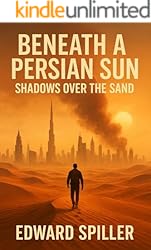Beneath a Persian Sun: Shadows Over the Sand Kindle Edition (Book 2)