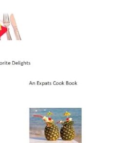 Hopper"s Favorite Delights. An Expat Cook Book Kindle Edition
