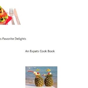 Hopper"s Favorite Delights. An Expat Cook Book Kindle Edition